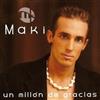 kuunnella verkossa Maki - Un Millón De Gracias