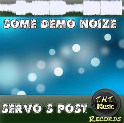 Download Servo S Post - Some Demo Noize