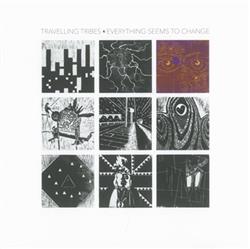 Download Travelling Tribes - Everything Seems To Change