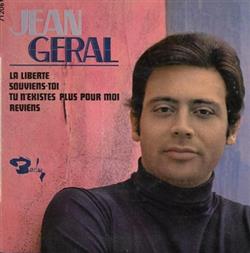 Download Jean Geral - La Liberte Souviens Toi Tu NExistes Plus Pour Moi Reviens