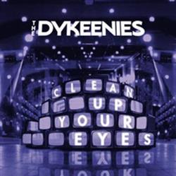 Download The Dykeenies - Clean Up Your Eyes