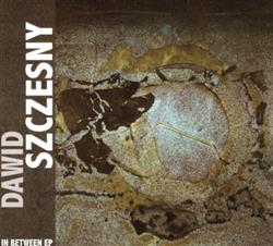 Download Dawid Szczesny - In Between EP