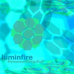 Download Luminfire - Bananadittydub