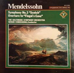 Download Mendelssohn, Sergiu Comissiona, The Baltimore Symphony Orchestra - Symphony No3 Scotch Overture to Fingals Cave