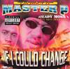 Album herunterladen Master P Featuring Steady Mobb'N, Mia X, Mo B Dick & O'Dell - If I Could Change