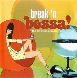 Download Various - Break N Bossa The American Chapter