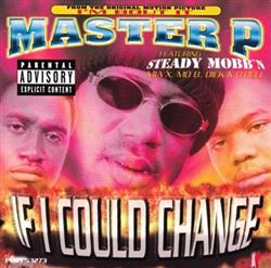 Download Master P Featuring Steady Mobb'N, Mia X, Mo B Dick & O'Dell - If I Could Change