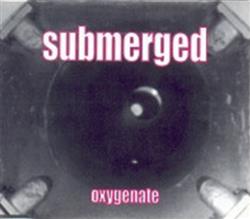 Download Submerged - Oxygenate