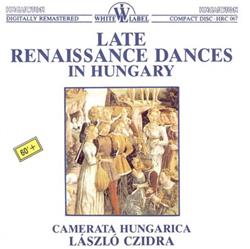 Download Camerata Hungarica - Late Renaissance Dances In Hungary