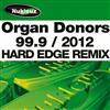 Organ Donors - 999 2012 Hard Edge Remix