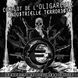 Download Complot De L'Oligarchie Industrielle Terroriste - Respect My Business Or Die