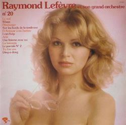 Download Raymond Lefèvre Et Son Grand Orchestre - Raymond Lefèvre Son Grand Orchestre Nº 20