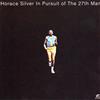 écouter en ligne Horace Silver - In Pursuit Of The 27th Man