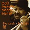 télécharger l'album Louis MoholoMoholo Septet Louis MoholoMoholo Octet - Bra Louis Bra Tebs Spirits Rejoice