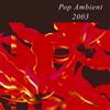 online luisteren Various - Pop Ambient 2003