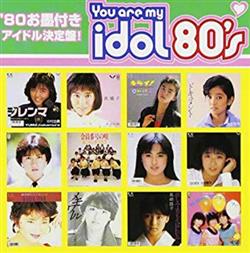 Download Various - You Are My Idol 80s