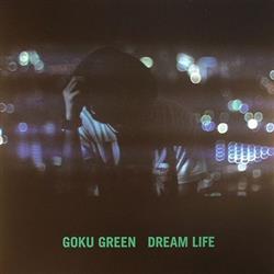 Download Goku Green - Dream Life