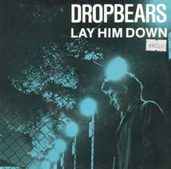 Download Dropbears - Lay Him Down